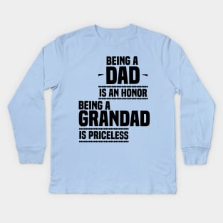 bieng a dad is an honor being a grandad is priceless Kids Long Sleeve T-Shirt